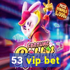 53 vip bet